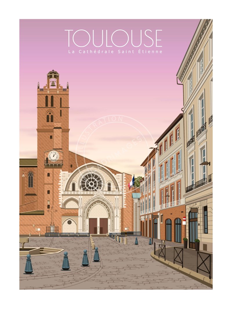 Affiche de Toulouse, La Cathédrale Saint Etienne